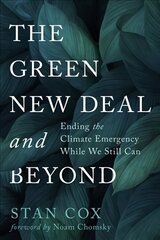 Green New Deal and Beyond: Ending the Climate Emergency While We Still Can цена и информация | Книги по социальным наукам | kaup24.ee