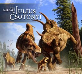 Paleoart of Julius Csotonyi hind ja info | Kunstiraamatud | kaup24.ee