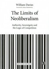 Limits of Neoliberalism: Authority, Sovereignty and the Logic of Competition Revised edition hind ja info | Ühiskonnateemalised raamatud | kaup24.ee