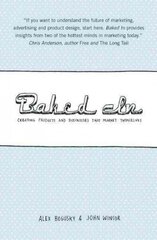 Baked In: Creating Products and Businesses That Market Themselves hind ja info | Majandusalased raamatud | kaup24.ee