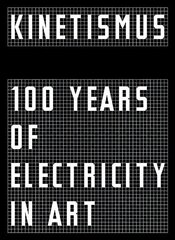 Kinetismus: 100 Years of Electricity in Art hind ja info | Kunstiraamatud | kaup24.ee