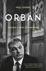 Orban: Europe's New Strongman цена и информация | Биографии, автобиогафии, мемуары | kaup24.ee