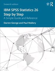 IBM SPSS Statistics 26 Step by Step: A Simple Guide and Reference 16th edition цена и информация | Книги по экономике | kaup24.ee