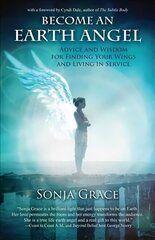 Earth Angel: Advice and Wisdom for Finding Your Wings and Living in Service цена и информация | Самоучители | kaup24.ee