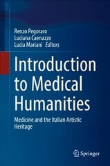 Introduction to Medical Humanities: Medicine and the Italian Artistic Heritage 1st ed. 2022 hind ja info | Majandusalased raamatud | kaup24.ee
