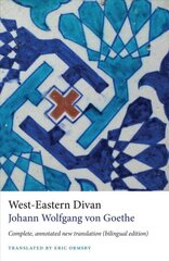 West-Eastern Divan: Complete, Annotated New Translation (bilingual edition) hind ja info | Luule | kaup24.ee