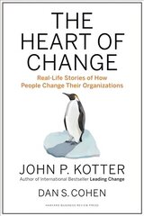 Heart of Change: Real-Life Stories of How People Change Their Organizations hind ja info | Majandusalased raamatud | kaup24.ee