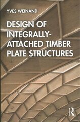 Design of Integrally-Attached Timber Plate Structures цена и информация | Книги по архитектуре | kaup24.ee