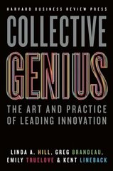 Collective Genius: The Art and Practice of Leading Innovation hind ja info | Majandusalased raamatud | kaup24.ee