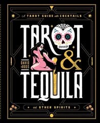 Tarot & Tequila: A Tarot Guide with Cocktails цена и информация | Самоучители | kaup24.ee