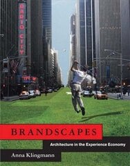 Brandscapes: Architecture in the Experience Economy hind ja info | Arhitektuuriraamatud | kaup24.ee