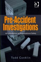 Pre-Accident Investigations: An Introduction to Organizational Safety New edition цена и информация | Книги по социальным наукам | kaup24.ee