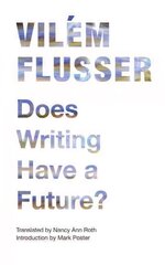 Does Writing Have a Future? hind ja info | Ühiskonnateemalised raamatud | kaup24.ee