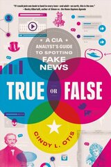 True or False: A CIA Analyst's Guide to Spotting Fake News цена и информация | Книги для подростков и молодежи | kaup24.ee
