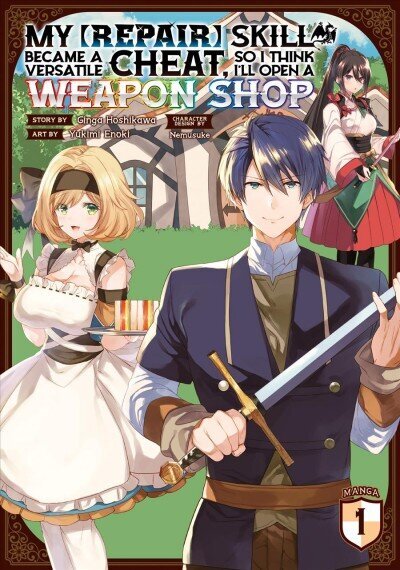 My [Repair] Skill Became a Versatile Cheat, So I Think I'll Open a Weapon Shop (Manga) Vol. 1 цена и информация | Fantaasia, müstika | kaup24.ee