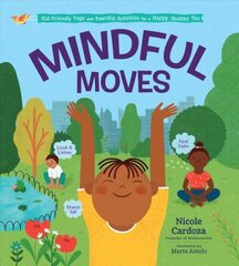 Mindful Moves: Kid-Friendly Yoga and Peaceful Activities for a Happy, Healthy You: Kid-Friendly Yoga and Peaceful Activities for a Happy, Healthy You цена и информация | Книги для подростков и молодежи | kaup24.ee