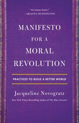 Manifesto for a Moral Revolution: Practices to Build a Better World цена и информация | Книги по экономике | kaup24.ee