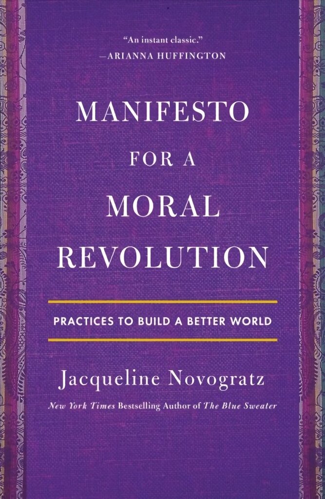 Manifesto for a Moral Revolution: Practices to Build a Better World hind ja info | Majandusalased raamatud | kaup24.ee