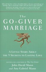 Go-Giver Marriage: A Little Story About the Five Secrets to Lasting Love цена и информация | Самоучители | kaup24.ee