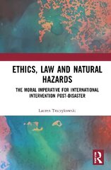 Ethics, Law and Natural Hazards: The Moral Imperative for International Intervention Post-Disaster hind ja info | Entsüklopeediad, teatmeteosed | kaup24.ee