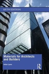 Materials for Architects and Builders 6th edition hind ja info | Arhitektuuriraamatud | kaup24.ee