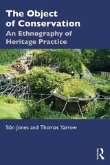 Object of Conservation: An Ethnography of Heritage Practice hind ja info | Ühiskonnateemalised raamatud | kaup24.ee