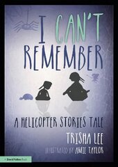 I Can't Remember: A Helicopter Stories Tale hind ja info | Ühiskonnateemalised raamatud | kaup24.ee