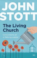 Living Church: The Convictions Of A Lifelong Pastor Re-jacket hind ja info | Usukirjandus, religioossed raamatud | kaup24.ee