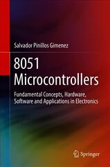 8051 Microcontrollers: Fundamental Concepts, Hardware, Software and Applications in Electronics 1st ed. 2019 hind ja info | Ühiskonnateemalised raamatud | kaup24.ee