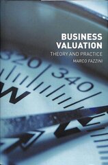 Business Valuation: Theory and Practice 1st ed. 2018 hind ja info | Majandusalased raamatud | kaup24.ee