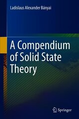 Compendium of Solid State Theory 1st ed. 2018 цена и информация | Книги по экономике | kaup24.ee