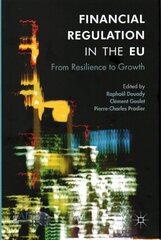 Financial Regulation in the EU: From Resilience to Growth 2017 1st ed. 2017 hind ja info | Majandusalased raamatud | kaup24.ee