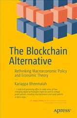 Blockchain Alternative: Rethinking Macroeconomic Policy and Economic Theory 1st ed. hind ja info | Majandusalased raamatud | kaup24.ee