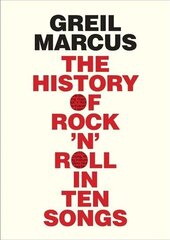 History of Rock 'n' Roll in Ten Songs цена и информация | Книги об искусстве | kaup24.ee