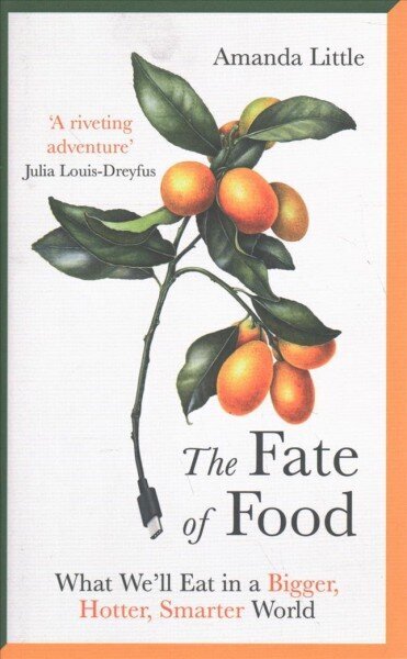 Fate of Food: What We'll Eat in a Bigger, Hotter, Smarter World цена и информация | Ühiskonnateemalised raamatud | kaup24.ee