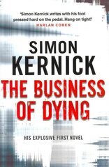 Business of Dying: (Dennis Milne: book 1): an explosive and gripping page-turner of a thriller from bestselling author Simon Kernick цена и информация | Фантастика, фэнтези | kaup24.ee