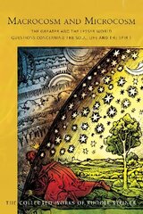 Macrocosm and Microcosm: The Greater and the Lesser World. Questions Concerning the Soul, Life and the Spirit цена и информация | Духовная литература | kaup24.ee