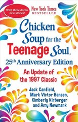 Chicken Soup for the Teenage Soul 25th Anniversary Edition: An Update of the 1997 Classic цена и информация | Книги для подростков и молодежи | kaup24.ee