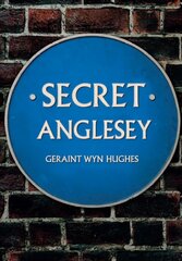 Secret Anglesey hind ja info | Ajalooraamatud | kaup24.ee
