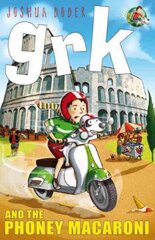 Grk and the Phoney Macaroni цена и информация | Книги для подростков и молодежи | kaup24.ee