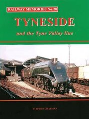 Railway Memories No.28 Tyneside and the Tyne Valley hind ja info | Entsüklopeediad, teatmeteosed | kaup24.ee