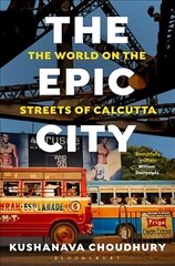 Epic City: The World on the Streets of Calcutta цена и информация | Путеводители, путешествия | kaup24.ee