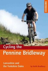 Cycling the Pennine Bridleway: Lancashire and the Yorkshire Dales, plus 11 day rides hind ja info | Tervislik eluviis ja toitumine | kaup24.ee
