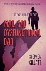 Mad, Sad, Dysfunctional Dad hind ja info | Elulooraamatud, biograafiad, memuaarid | kaup24.ee