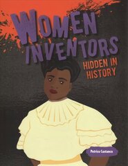 Women Inventors Hidden in History hind ja info | Noortekirjandus | kaup24.ee