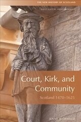 Court, Kirk and Community: Scotland 1470-1625 2nd edition hind ja info | Ajalooraamatud | kaup24.ee