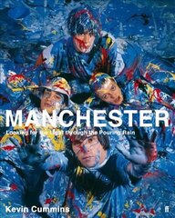 Manchester: Looking for the Light through the Pouring Rain Main цена и информация | Книги об искусстве | kaup24.ee