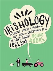 Irishology: Slagging, Junior C Football, Wet Rain and everything else we love about Ireland цена и информация | Фантастика, фэнтези | kaup24.ee