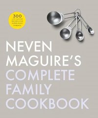 Neven Maguire's Complete Family Cookbook hind ja info | Retseptiraamatud  | kaup24.ee