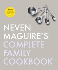 Neven Maguire's Complete Family Cookbook hind ja info | Retseptiraamatud | kaup24.ee